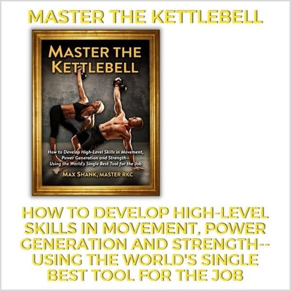 Master the Kettlebell - Max Shank
