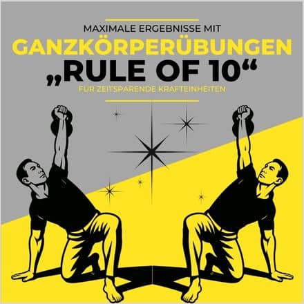 Ganzkörperübungen mit der „Rule of 10“